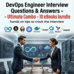 DevOps Engineer Interview Questions & Answers – Ultimate Combo – 10