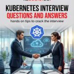 Kubernetes Interview Questions & Answers